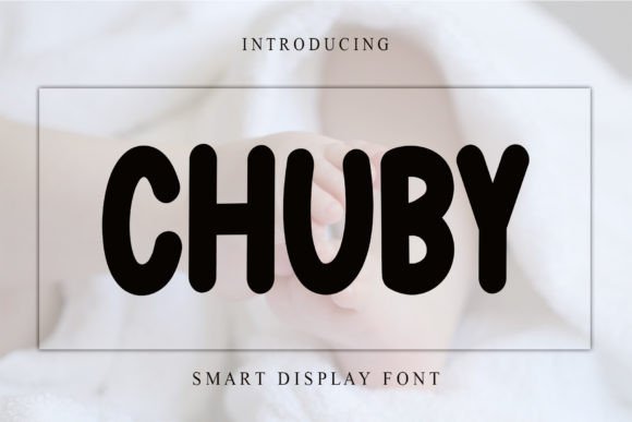 Chuby Font: Your Secret Weapon for Consistent Branding