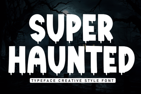 The Super Haunted Typeface: A Bold Font for Editorial Drama